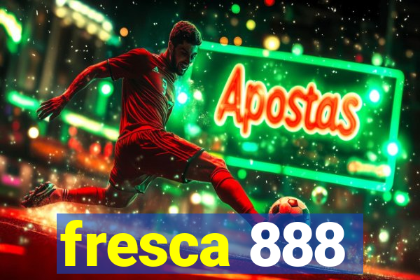 fresca 888